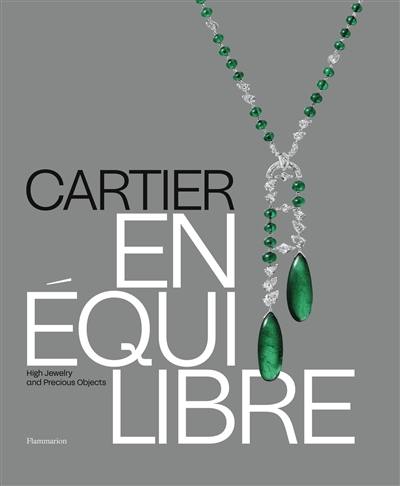 Cartier en équilibre : high jewelry and precious objects