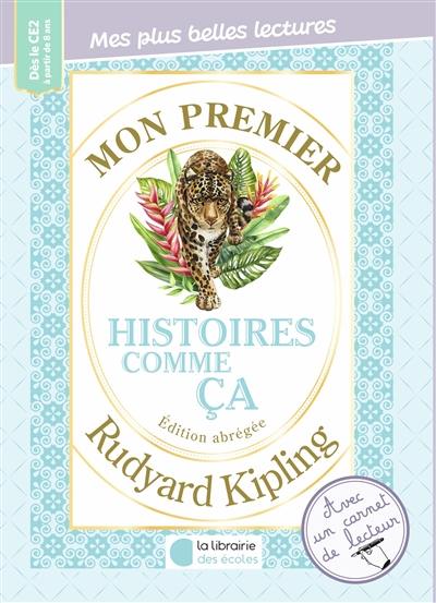 Mon premier Rudyard Kipling : Histoires comme ça : édition abrégée Mon premier Rudyard Kipling : Histoires comme ça : édition abrégée