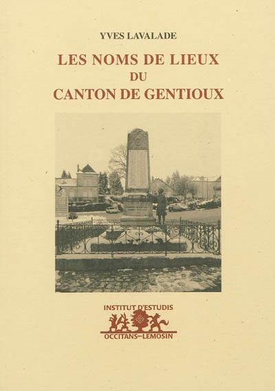 Les noms de lieux du canton de Gentioux (Creuse) Les noms de lieux du canton de Gentioux (Creuse)