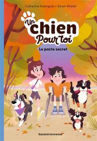 Un chien pour toi. Vol. 2. Le pacte secret