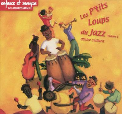 Les P'tits loups du jazz. Vol. 1 Les P'tits loups du jazz. Vol. 1