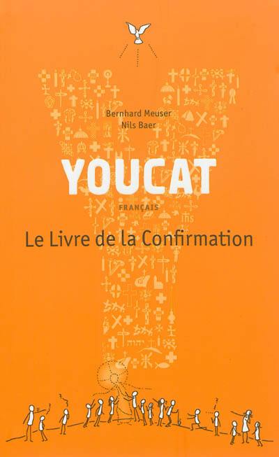 Youcat : français : le livre de la confirmation