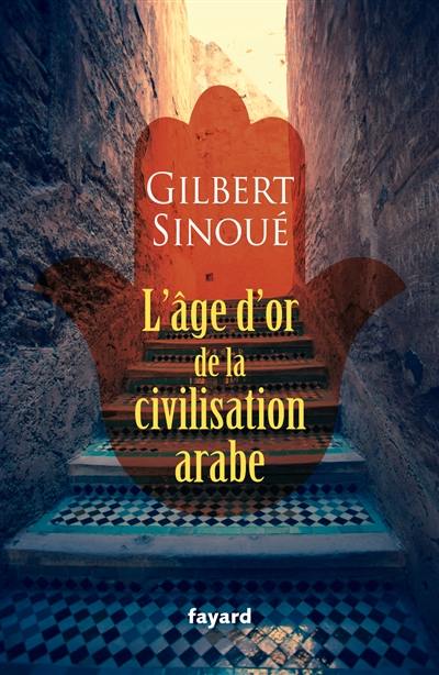 L'âge d'or de la civilisation arabe