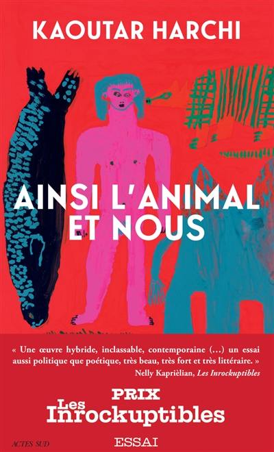Ainsi l'animal et nous : essai Ainsi l'animal et nous : essai