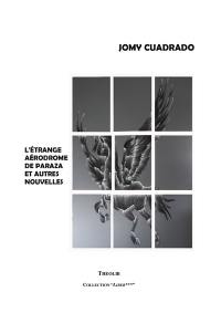 L'étrange aérodrome de Paraza : et autres nouvelles