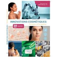 Innovations cosmétiques : réalisations & perspectives : 20 ans de recherche collaborative
