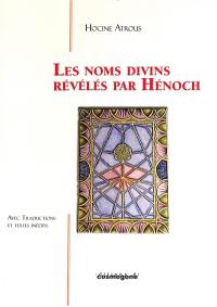 Les noms divins révélés par Hénoch : avec traductions et textes inédits