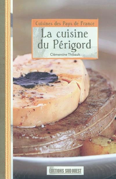 La cuisine du Périgord La cuisine du Périgord