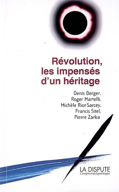 Révolution, les impensés d'un héritage Révolution, les impensés d'un héritage