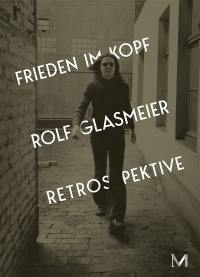 Rolf Glasmeier : with peace in mind : exhibition, Gelsenkirchen, Kunstmuseum, 2026