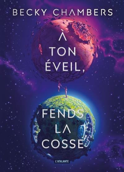 A ton éveil, fends la cosse