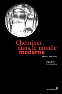 Anthologie Philitt. Vol. 2. Cheminer dans le monde moderne