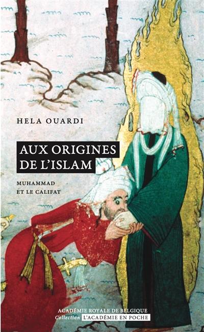 Aux origines de l'islam : Muhammad et le califat Aux origines de l'islam : Muhammad et le califat