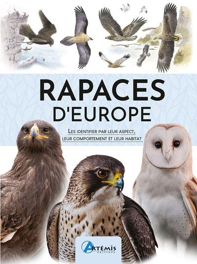 Rapaces d'Europe : les identifier par leur aspect, leur comportement et leur habitat Rapaces d'Europe : les identifier par leur aspect, leur comportement et leur habitat