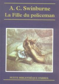 La fille du policeman. Swinburne romancier