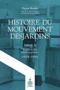 Histoire du Mouvement Desjardins, tome II : La percée des caisses populaires (1920-1944) 2