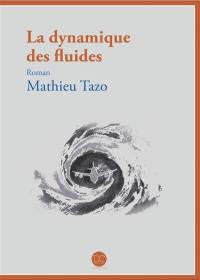LA DYNAMIQUE DES FLUIDES