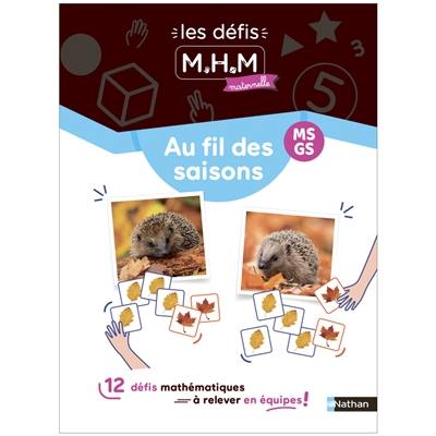 Les défis MHM maternelle : MS, GS : au fil des saisons Les défis MHM maternelle : MS, GS : au fil des saisons
