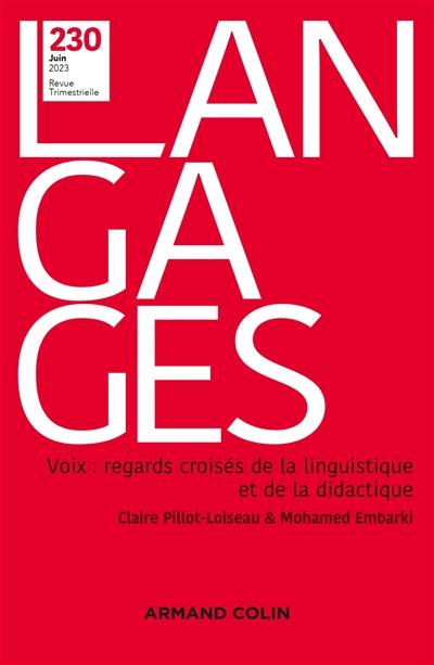 Langages, n° 230. Voix : regards croisés de la linguistique et de la didactique Langages, n° 230. Voix : regards croisés de la linguistique et de la didactique