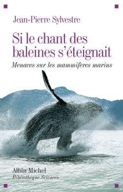 Si le chant des baleines s'éteignait : menaces sur les mammifères marins Si le chant des baleines s'éteignait : menaces sur les mammifères marins