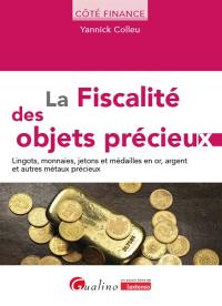 La fiscalité des objets précieux : lingots, monnaies, jetons et médailles en or, argent et autres métaux précieux