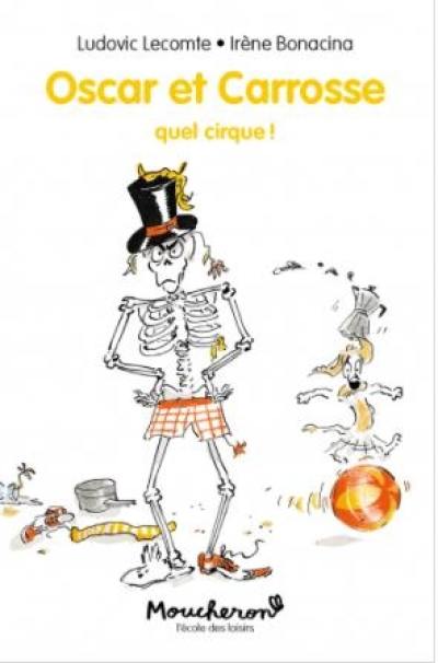 Oscar et Carrosse. Vol. 3. Quel cirque ! Oscar et Carrosse. Vol. 3. Quel cirque !