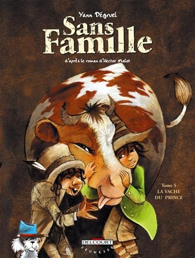 Sans famille. Vol. 5. La vache du prince Sans famille. Vol. 5. La vache du prince