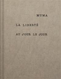 Muma : la liberté au jour le jour
