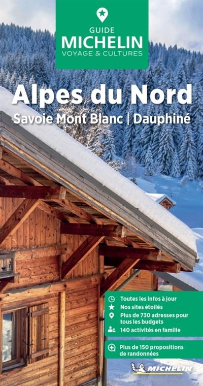 Alpes du Nord : Savoie Mont Blanc, Dauphiné Alpes du Nord : Savoie Mont Blanc, Dauphiné