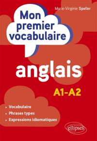 Mon premier vocabulaire anglais : A1-A2