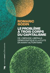 Le problème à trois corps du capitalisme : de l'impasse libérale-démocratique à la fuite en avant autoritaire