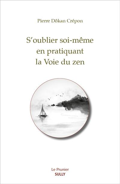 S'oublier soi-même en pratiquant la voie du zen