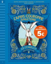 Les lapins de la couronne d'Angleterre. Vol. 1. Le complot