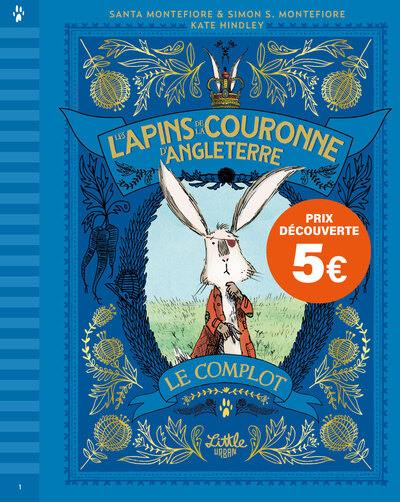 Les lapins de la couronne d'Angleterre. Vol. 1. Le complot