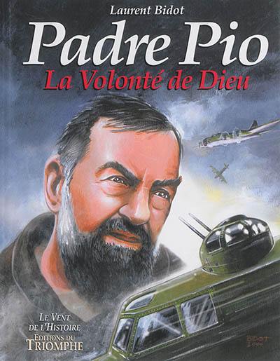 Padre Pio : la volonté de Dieu