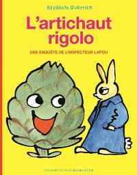 Une enquête de l'inspecteur Lapou. L'artichaut rigolo