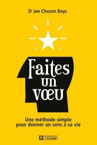 Faites un voeu : une méthode simple pour donner un sens à sa vie