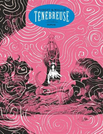 Ténébreuse : histoire complète