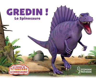 Gredin ! : le spinosaure Gredin ! : le spinosaure