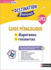 Destination français, CM2 : méthode explicite : guide pédagogique + diaporamas + ressources, programme 2025