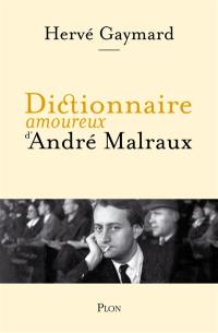 Dictionnaire amoureux d'André Malraux
