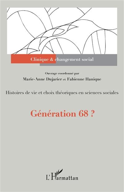 Histoires de vies et choix théoriques en sciences sociales. Génération 68 ?