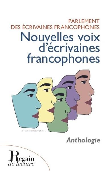 Nouvelles voix d'écrivaines francophones : anthologie Nouvelles voix d'écrivaines francophones : anthologie