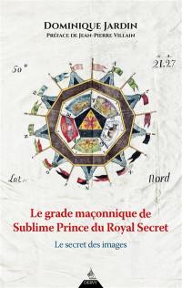 Le grade maçonnique de sublime prince du royal secret