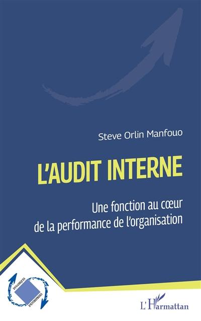 L'audit interne : une fonction au coeur de la performance de l'organisation