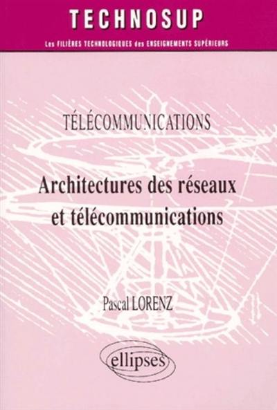 Télécommunications : architectures des réseaux et télécommunications
