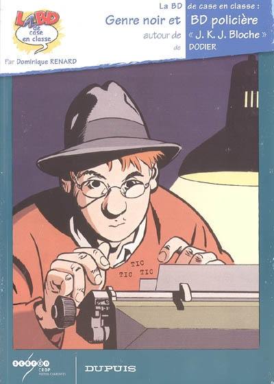 Genre noir et BD policière : J.K.J. Bloche de Dodier Genre noir et BD policière : J.K.J. Bloche de Dodier