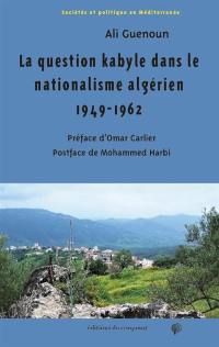 La question kabyle dans le nationalisme algérien 1949-1962 : comment la crise de 1949 est devenue la crise berbériste La question kabyle dans le nationalisme algérien 1949-1962 : comment la crise de 1949 est devenue la crise berbériste