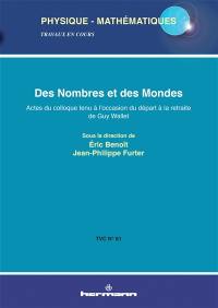 Des nombres et des mondes : actes du colloque tenu à l'occasion du départ à la retraite de Guy Wallet (27-29 juin 2011)