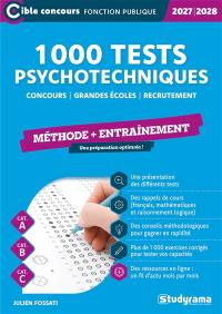 1.000 tests psychotechniques : concours, grandes écoles, recrutement, méthode + entraînement, cat. A, cat. B, cat. C : 2027-2028